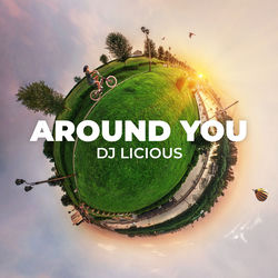 DJ Licious — Around You