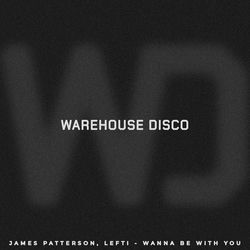 James Patterson, LEFTI — Wanna Be With You