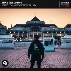 Mike Williams — Make You Mine (feat. Moa Lisa)