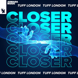 Tuff London — Closer