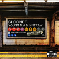 Cloonee, Young M.A, InntRaw — Stephanie