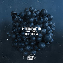Pitter Patter ft. Leanys — Que Bola (Extended Mix)