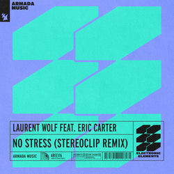Laurent Wolf feat. Eric Carter — No Stress - Stereoclip Remix