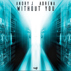 Andry J, ADRENA — Without You (Extended)
