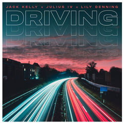 Jack Kelly, Julius IV, Lily Denning — Driving (Extended Mix)