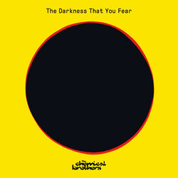 The Chemical Brothers — The darkness that you fear