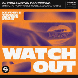 Dj Kuba & Neitan x Bounce Inc. — Watch Out (Kryder & Thomas Newson Extended Remix)