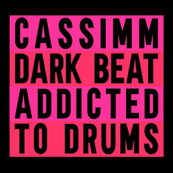 CASSIMM — Dark Beat (Addicted To Drums Extended Mix)