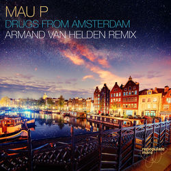 Mau P — Drugs From Amsterdam (Armand Van Helden Remix)