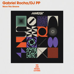 Gabriel Rocha, DJ PP — Move This Groove