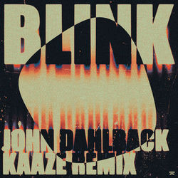 John Dahlbäck — Blink (KAAZE Remix)