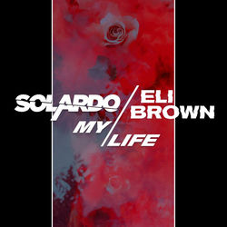 Solardo, Eli Brown — My Life