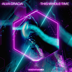 Alva Gracia — This Whole Time (