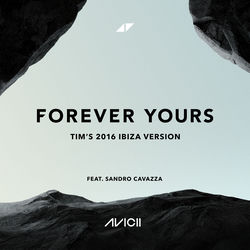 Avicii feat. Sandro Cavazza — Forever Yours