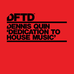 Dennis Quin — Dedication To House Music (Extended Mix)