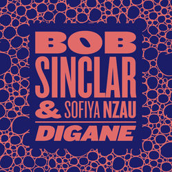 BOB SINCLAR & SOFIYA NZAU — Digane
