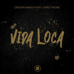 Cristian Marchi feat. Chris Tyrone — Vida Loca