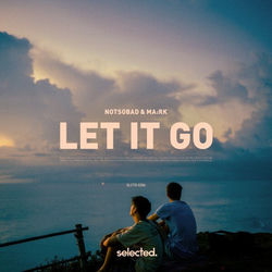 NOTSOBAD, MA_RK — Let It Go