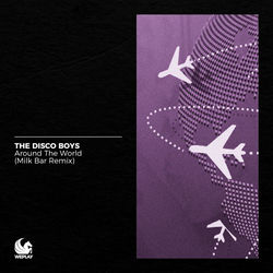 The Disco Boys — Around The World - Milk Bar Remix