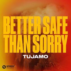 Tujamo — Better Safe Than Sorry