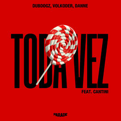 Dubdogz, Volkoder, Danne — Toda Vez (feat. Cantini)