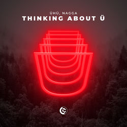 ÜHÜ, NAGGA — Thinking About Ü