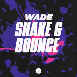 Wade — Shake & Bounce