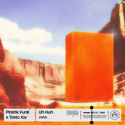 Plastik Funk x Toxic Joy — Uh Huh