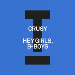 Crusy — Hey Girls, B-Boys