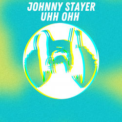 Johnny Stayer — Uhh Ohh