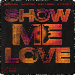 Rudeejay, Da Brozz, Chico Rose — Show Me Love (feat. Robin S)