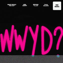 Joel Corry x David Guetta x Bryson Tiller — What Would You Do