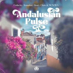 Gotlucky, Temazkal, Henry Chris & NUVORA — Andalusian Pulse