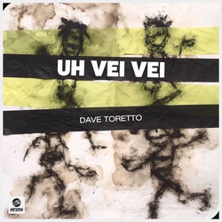 Dave Toretto — Uh Vei Vei