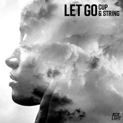 Cup & String — Let Go