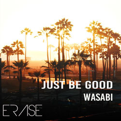 Wasabi — Just Be Good
