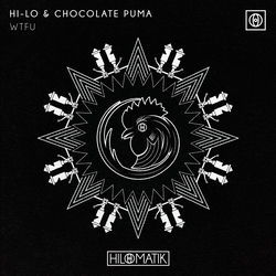 HI-LO & Chocolate Puma — WTFU (Chocolate Puma House Mix)