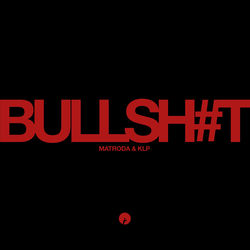 Matroda & KLP — Bullshit
