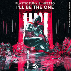 Plastik Funk & Inpetto — I'll Be The One