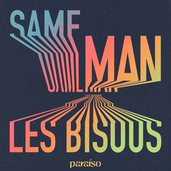 Les Bisous — Same Man