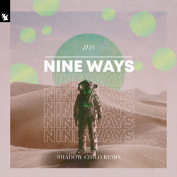 JDS — Nine Ways - Shadow Child Remix