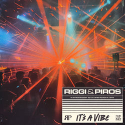 Riggi & Piros — It's A Vibe