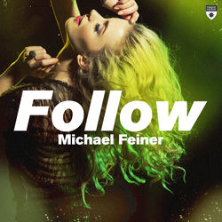 Michael Feiner — Follow (Club Mix)